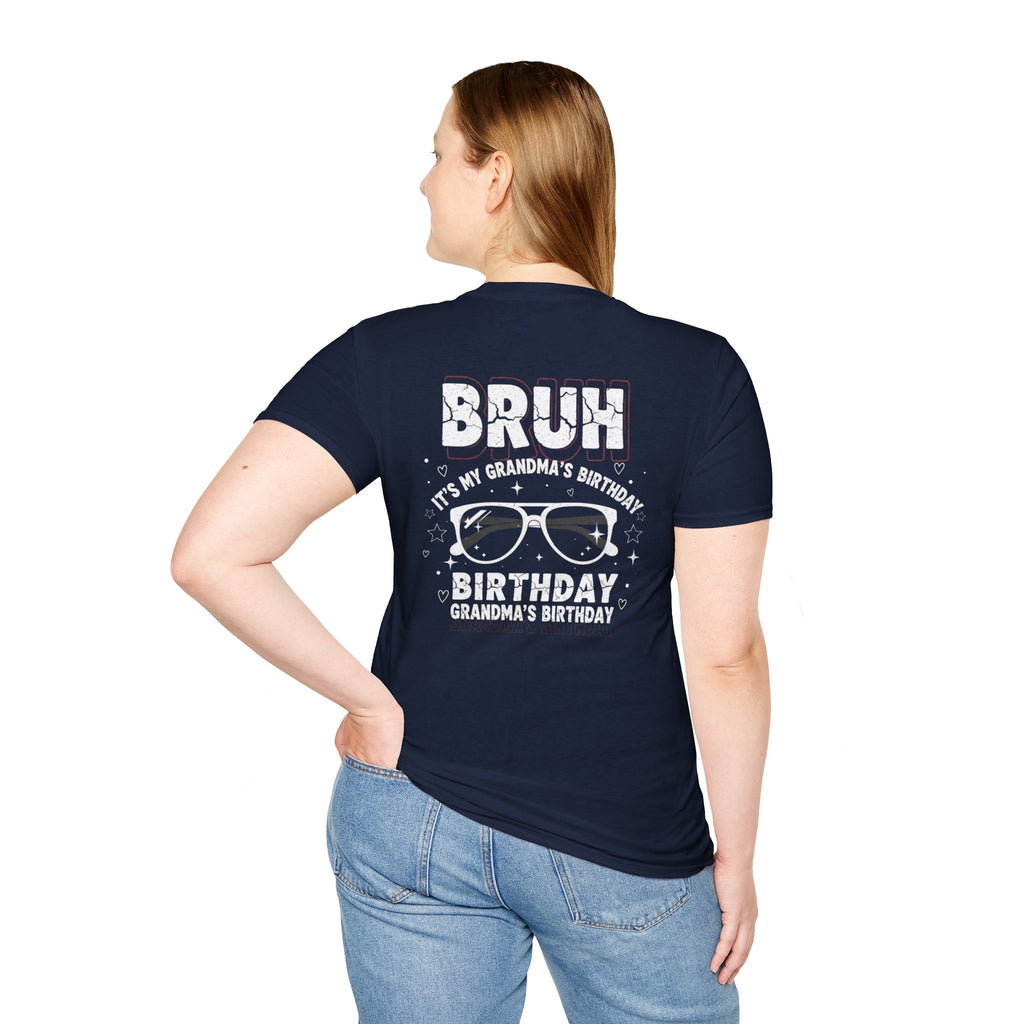 T-Shirt — BRUH It’s My Grandma’s Birthday Funny Graphic Tee