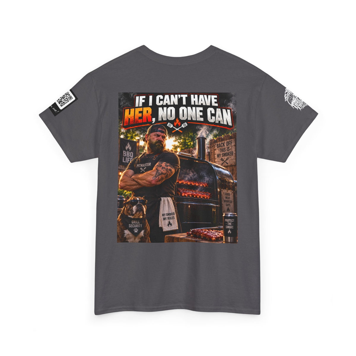 If I Can't Have Her, No One Can — Dark Garage Humor Back Graphic Tee