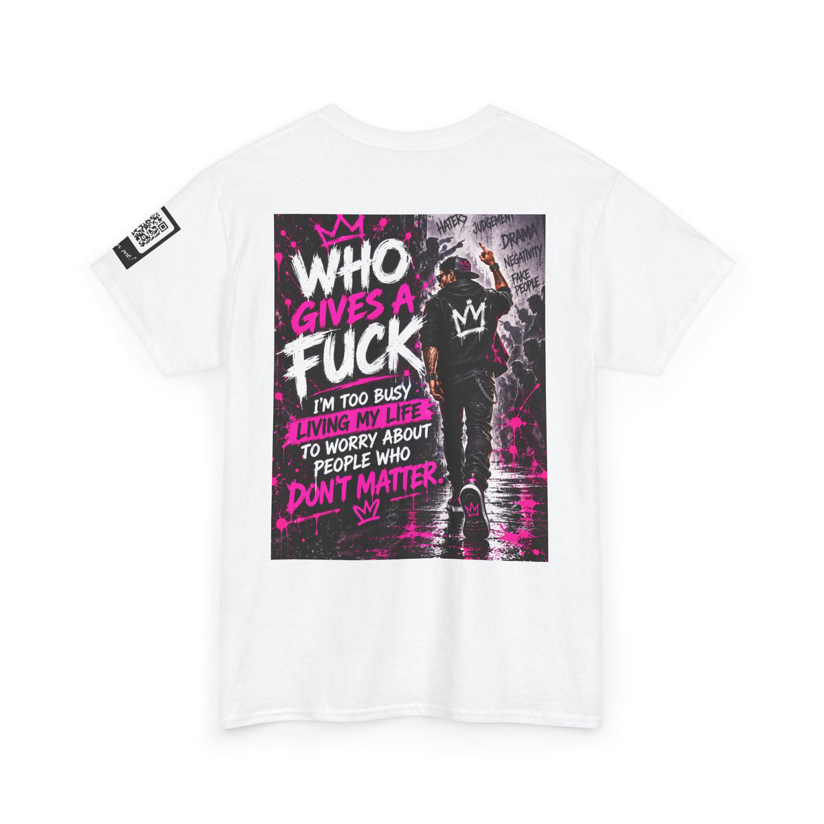 Who Gives a Fuck? I’m Busy Living My Life Back Graphic Tee