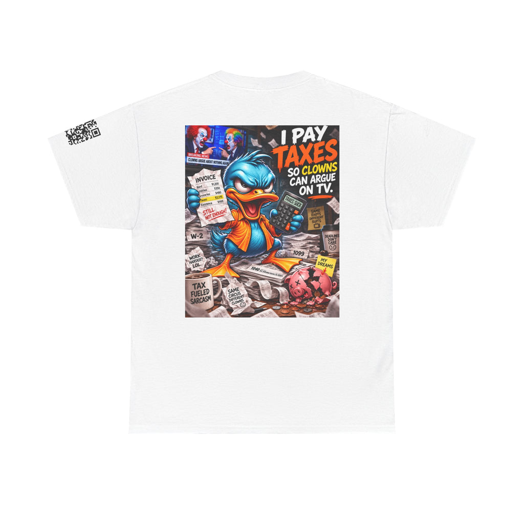I Pay Taxes So Clowns Can Argue on TV Back Graphic Tee