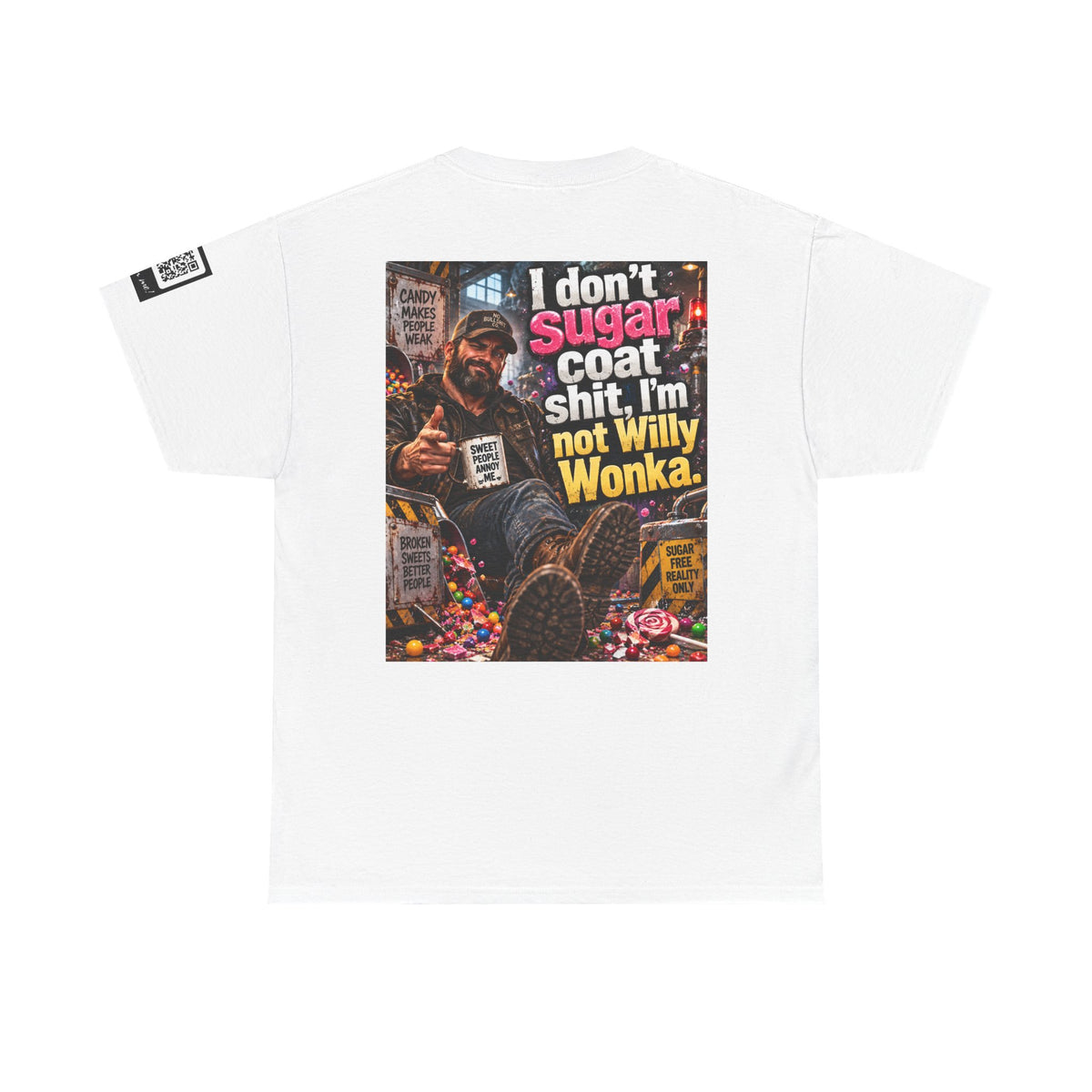 I Don’t Sugarcoat Shit — I’m Not Willy Wonka Back Graphic Tee
