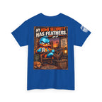 FUCK A DUCK BAND — Design #3 | My Home Security Has Feathers Back Graphic Tee