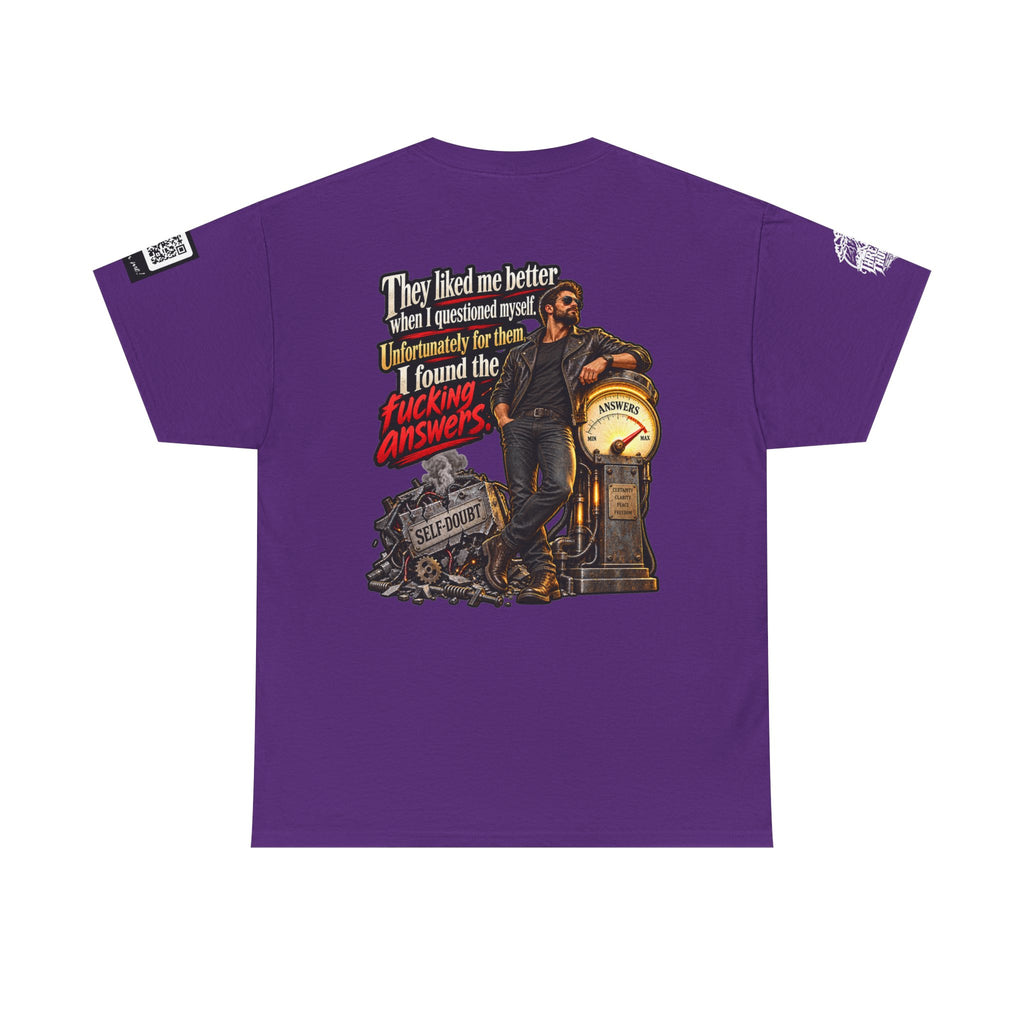 They Liked Me Better Before I Found the Fucking Answers Back Graphic Tee