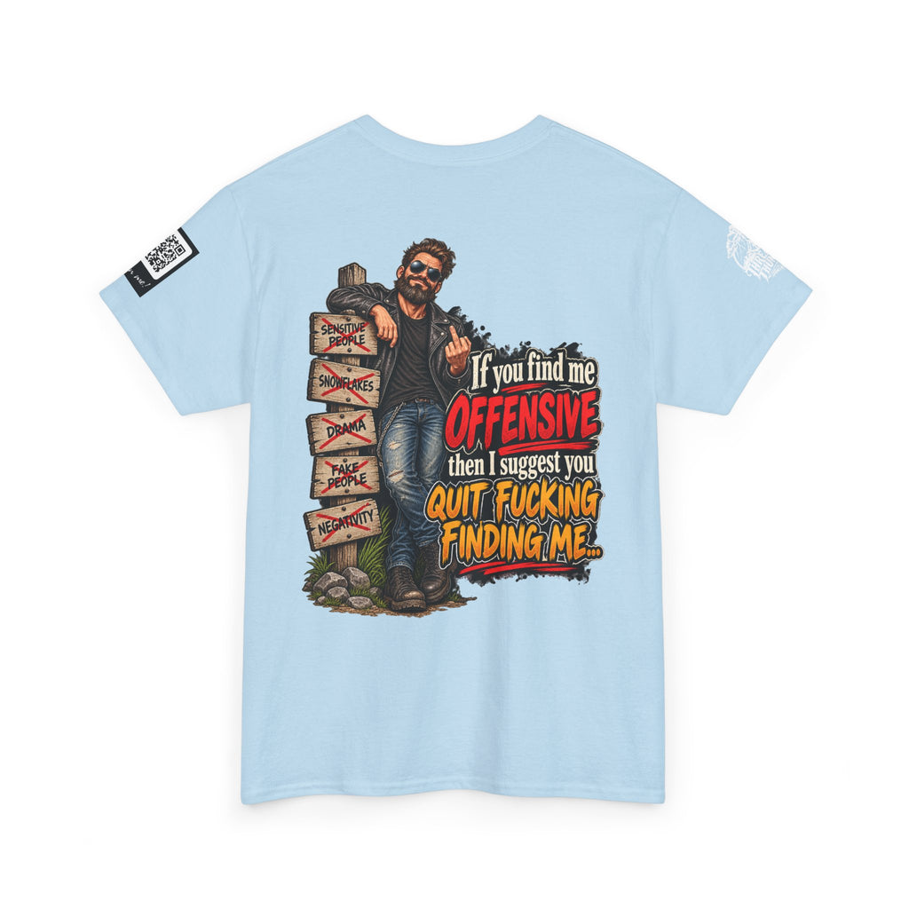 If You Find Me Offensive, Quit Fucking Finding Me Back Graphic Tee