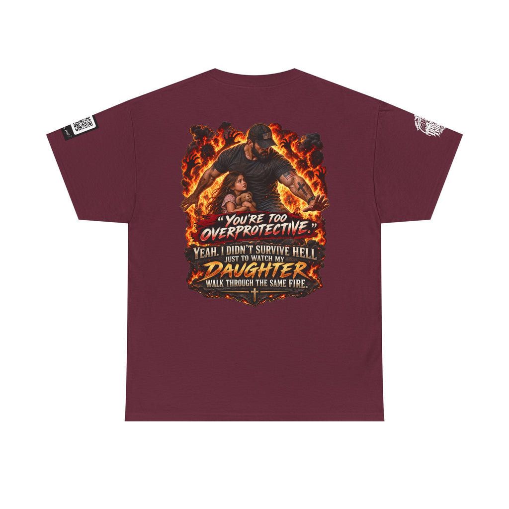 You’re Too Overprotective — I Survived Hell for My Daughter Back Graphic Tee