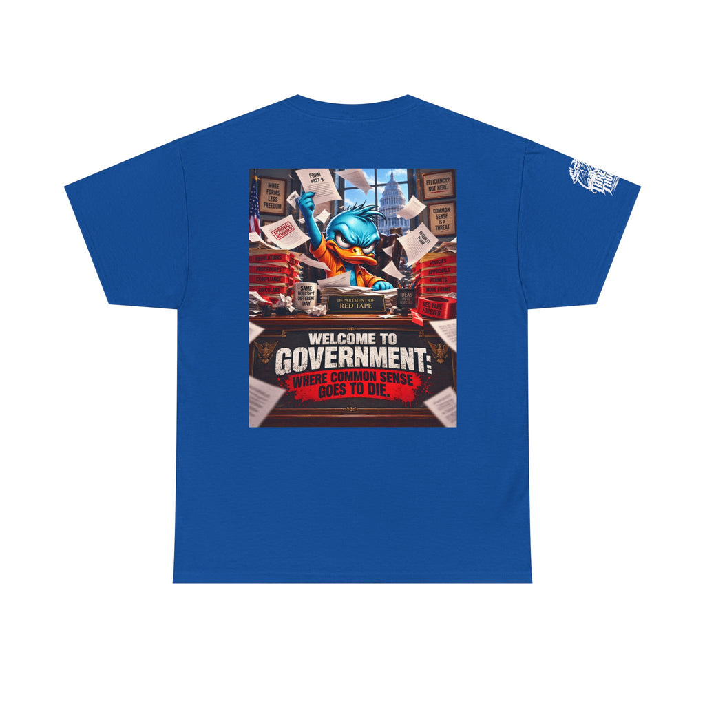 Welcome to Government — Where Common Sense Goes to Die Back Graphic Tee