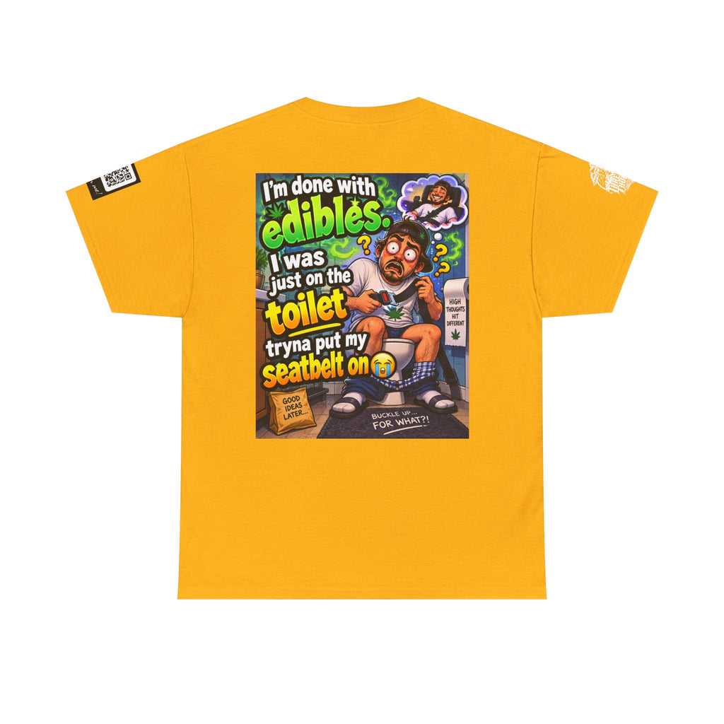 I’m Done With Edibles — Toilet Seatbelt Humor Back Graphic Tee