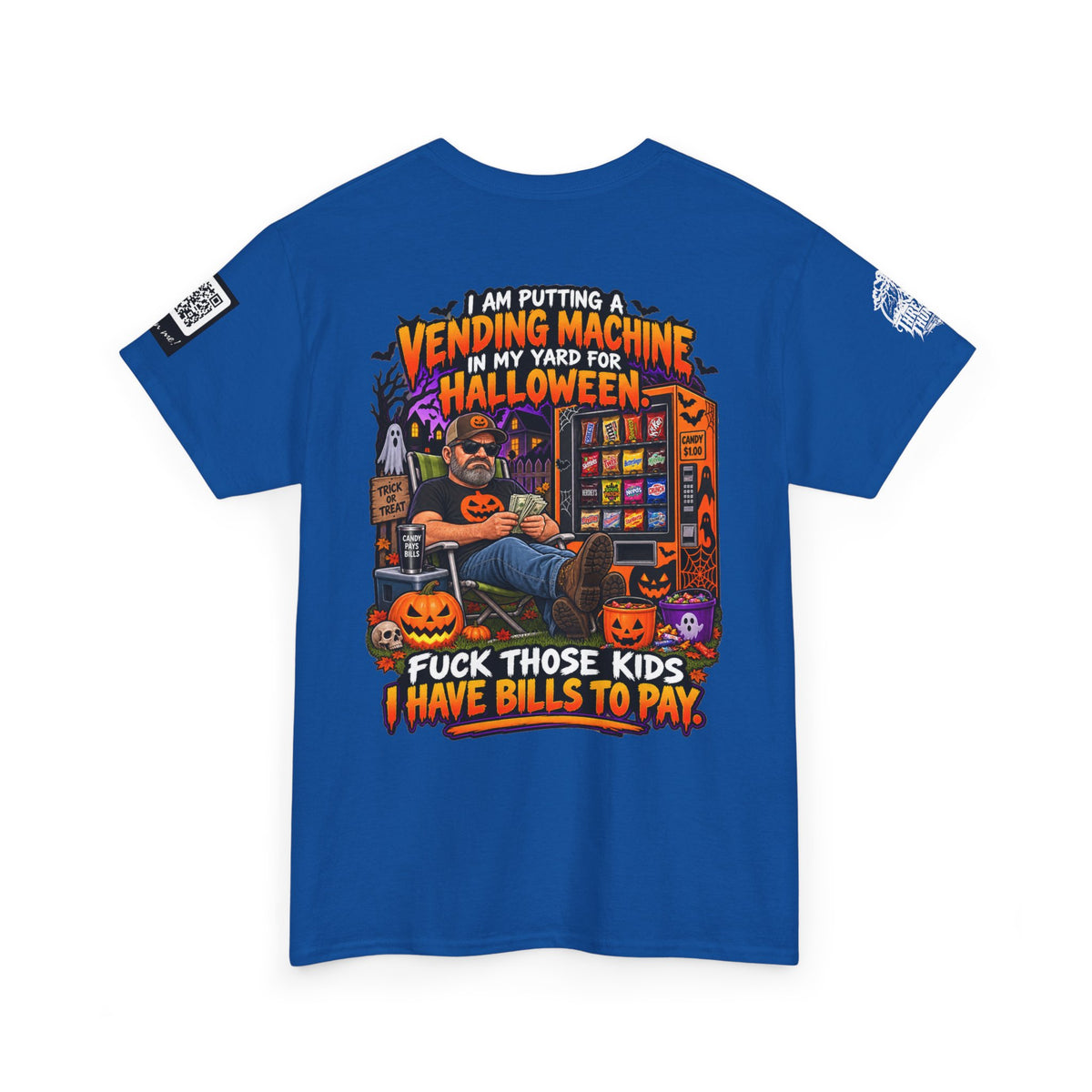 Halloween Vending Machine — Fuck Those Kids, I Have Bills Back Graphic Tee