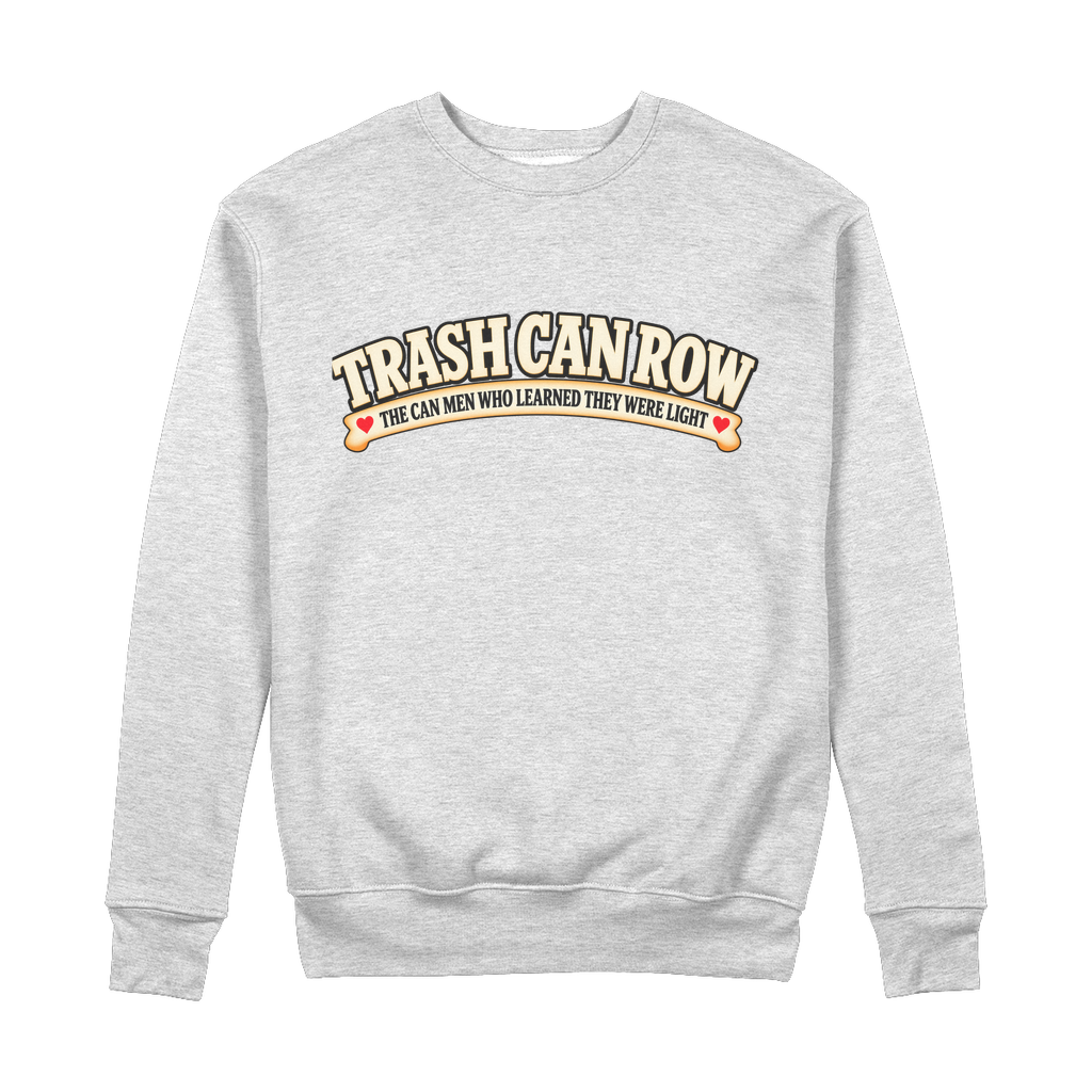 Trash Can Row – 100% Organic Cotton Sweatshirt