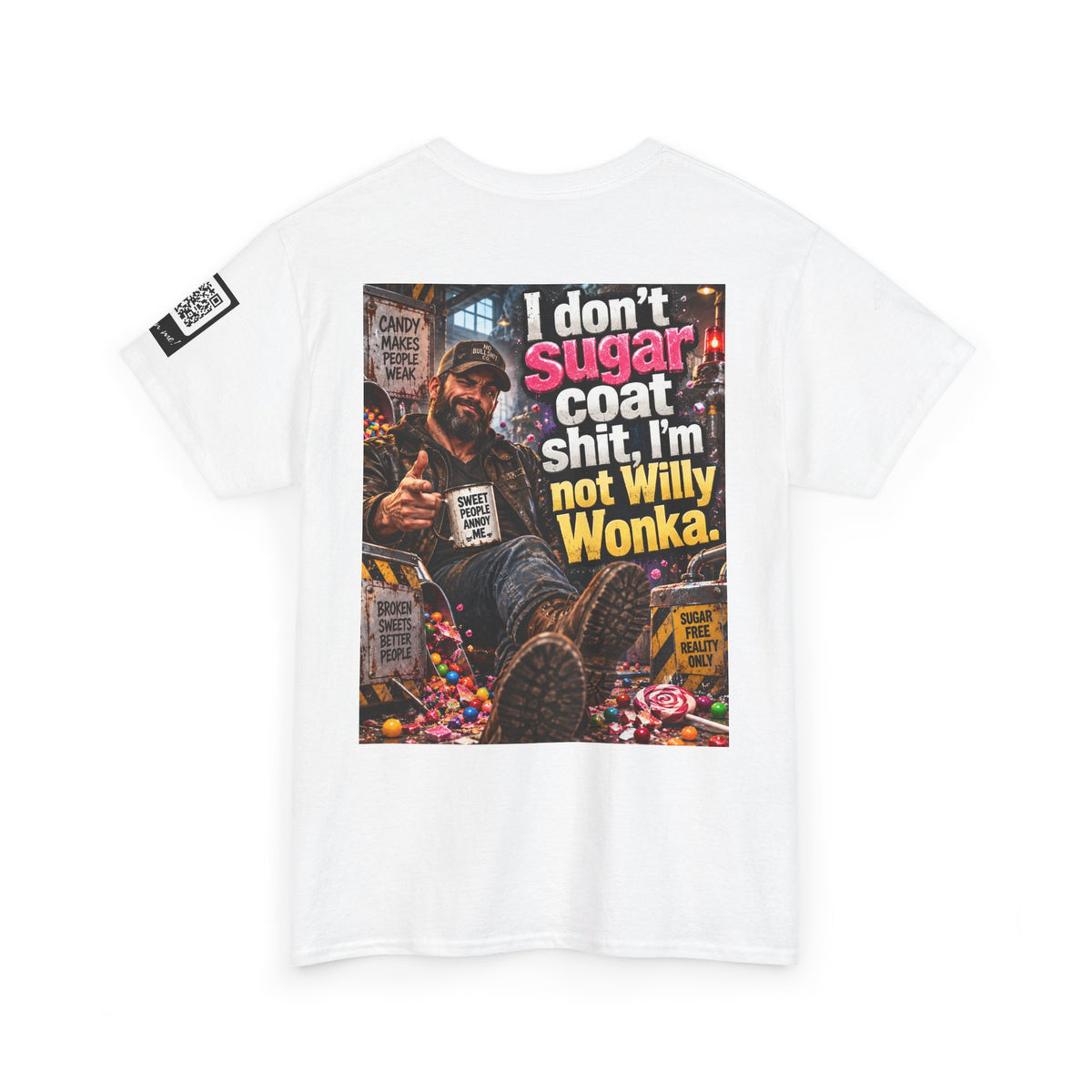 I Don’t Sugarcoat Shit — I’m Not Willy Wonka Back Graphic Tee