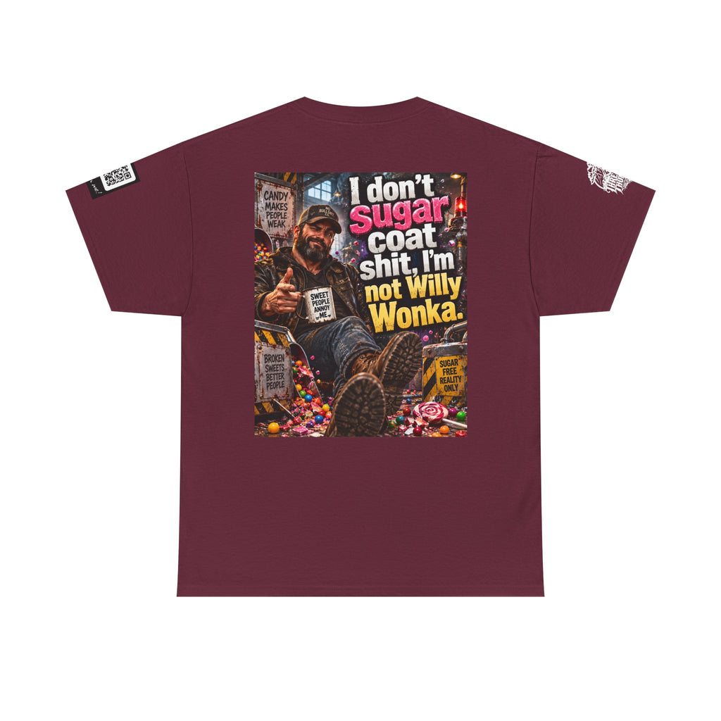 I Don’t Sugarcoat Shit — I’m Not Willy Wonka Back Graphic Tee