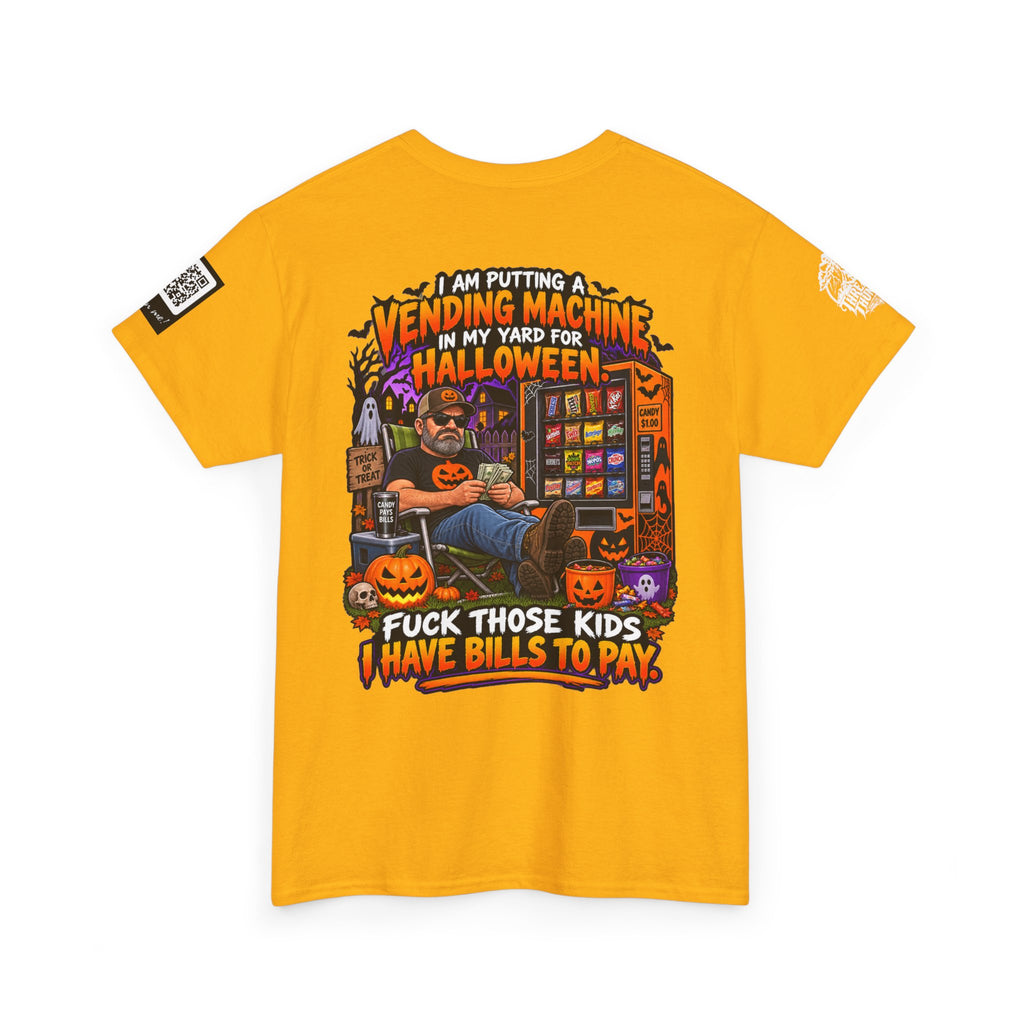 Halloween Vending Machine — Fuck Those Kids, I Have Bills Back Graphic Tee