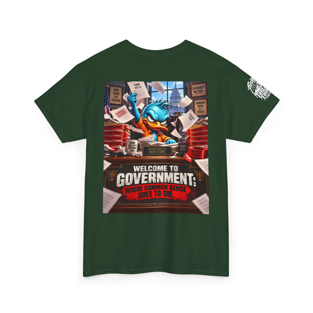 Welcome to Government — Where Common Sense Goes to Die Back Graphic Tee
