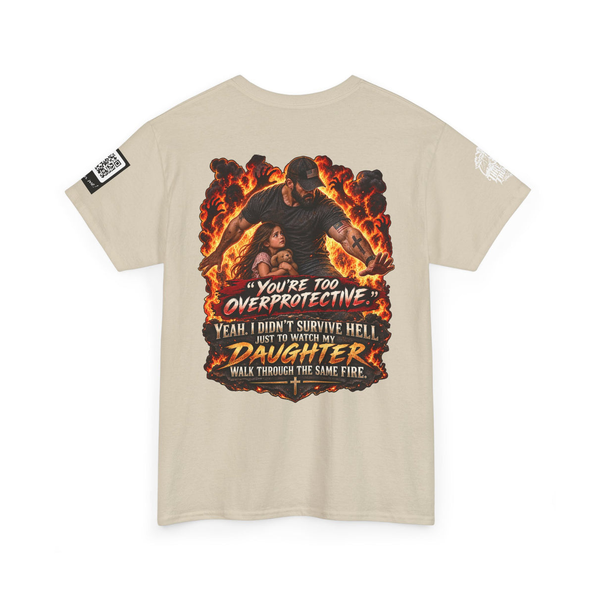 You’re Too Overprotective — I Survived Hell for My Daughter Back Graphic Tee