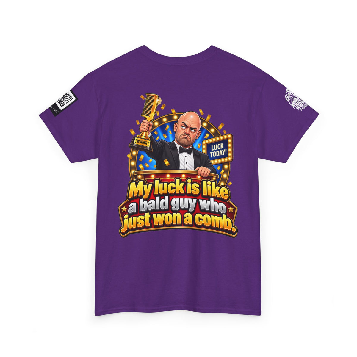 My Luck Is Like a Bald Guy Who Just Won a Comb Back Graphic Tee