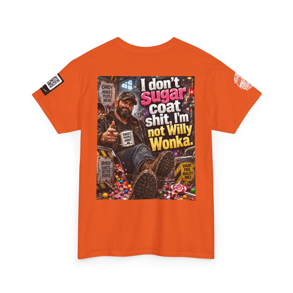 I Don’t Sugarcoat Shit — I’m Not Willy Wonka Back Graphic Tee