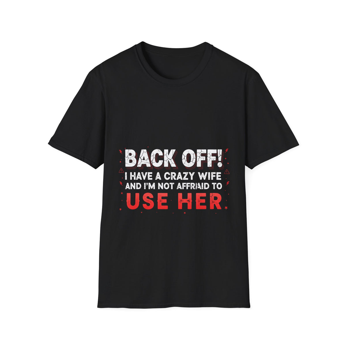 Back Off! I Have a Crazy Wife T-Shirt