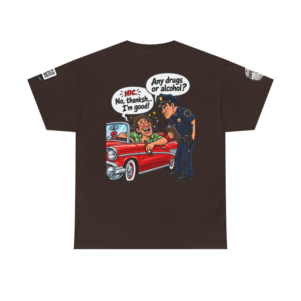 Any Drugs or Alcohol? No Thanks, I’m Good Back Graphic Tee