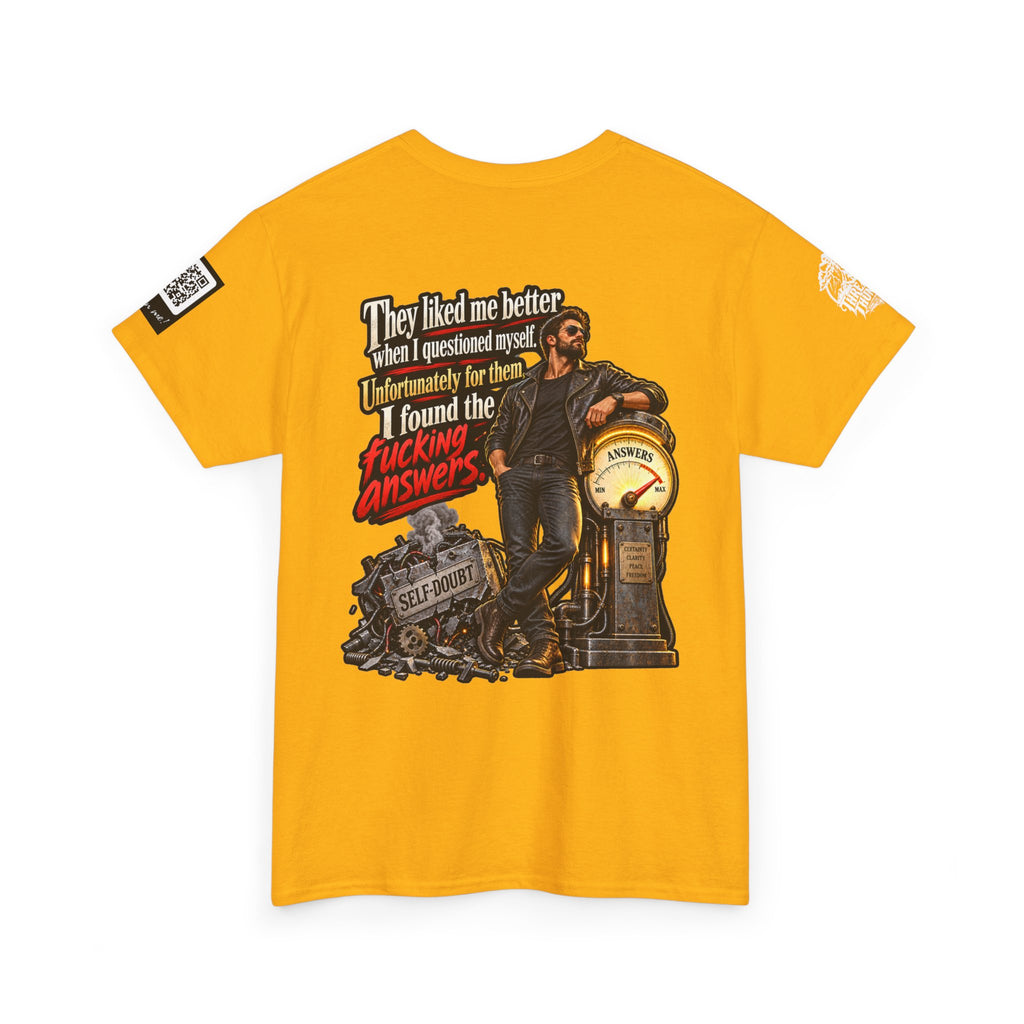 They Liked Me Better Before I Found the Fucking Answers Back Graphic Tee