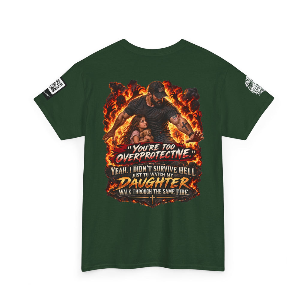 You’re Too Overprotective — I Survived Hell for My Daughter Back Graphic Tee