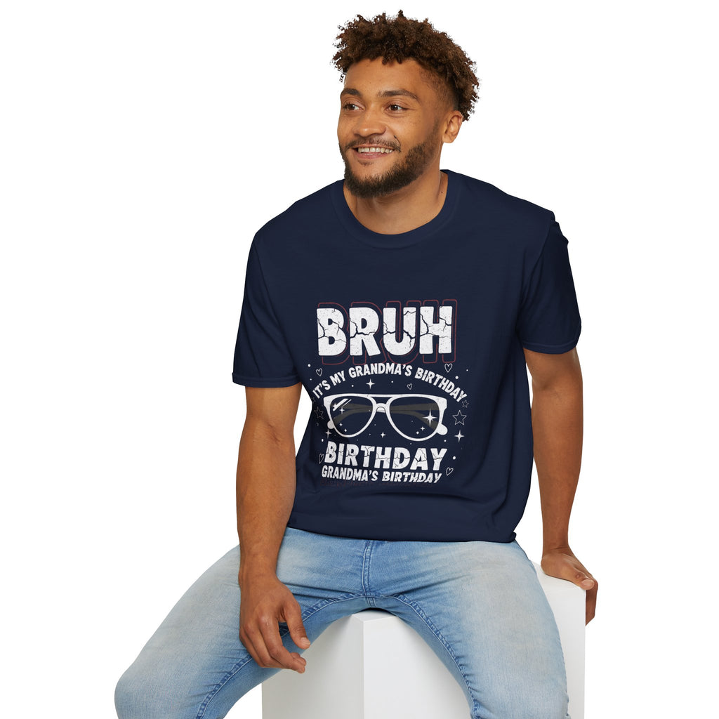 T-Shirt — BRUH It’s My Grandma’s Birthday Funny Graphic Tee