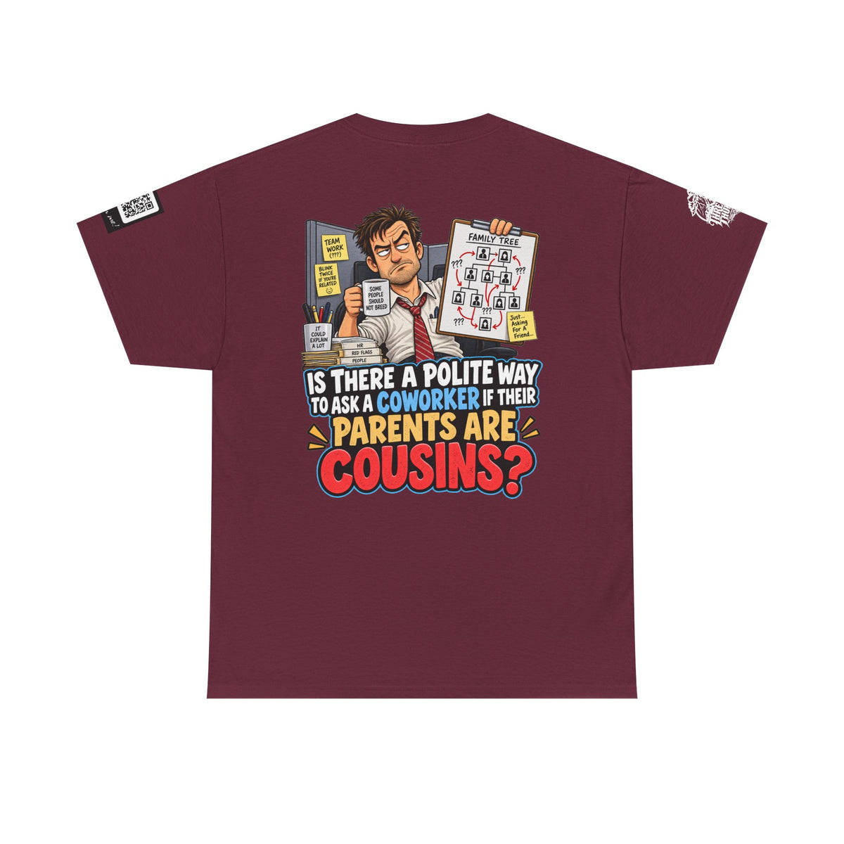 Are Your Coworker’s Parents Cousins? Office Humor Back Graphic Tee