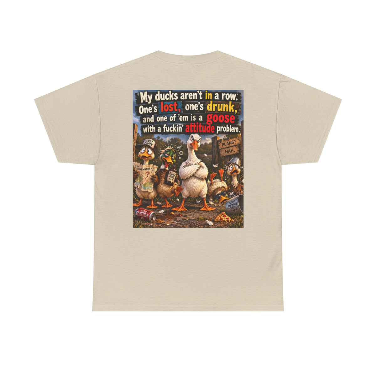 Funny Goose T-Shirt — "My Ducks Aren't in a Row" Humorous Farm Animal Tee