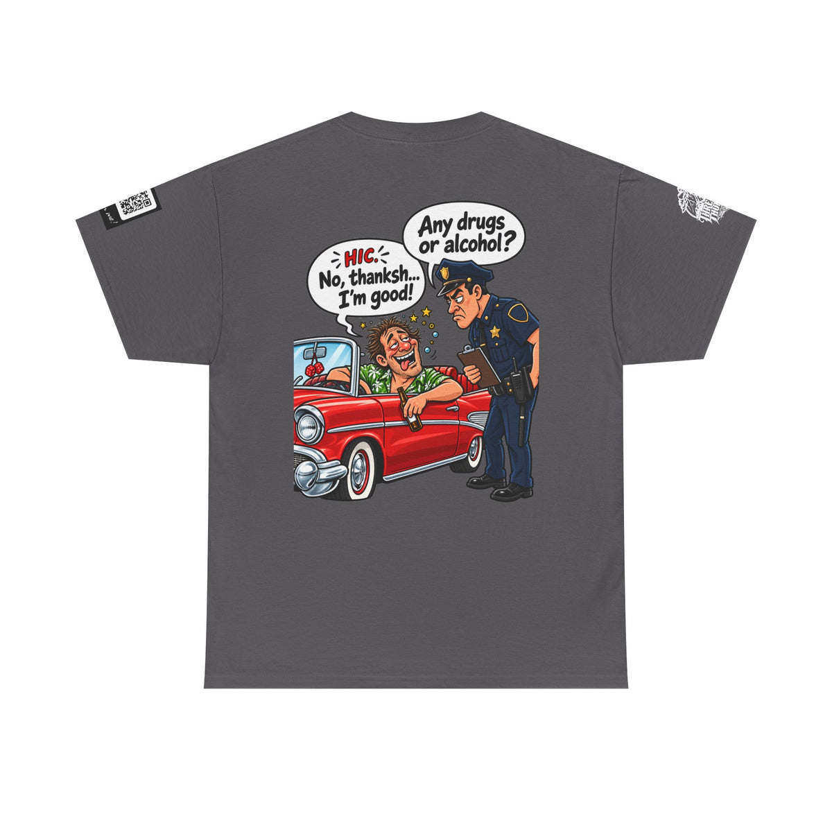 Any Drugs or Alcohol? No Thanks, I’m Good Back Graphic Tee