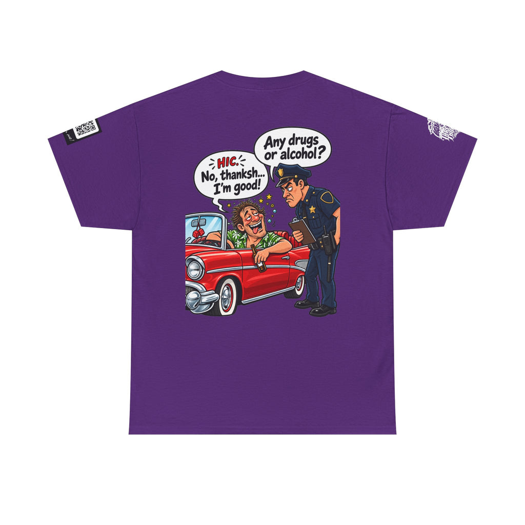 Any Drugs or Alcohol? No Thanks, I’m Good Back Graphic Tee