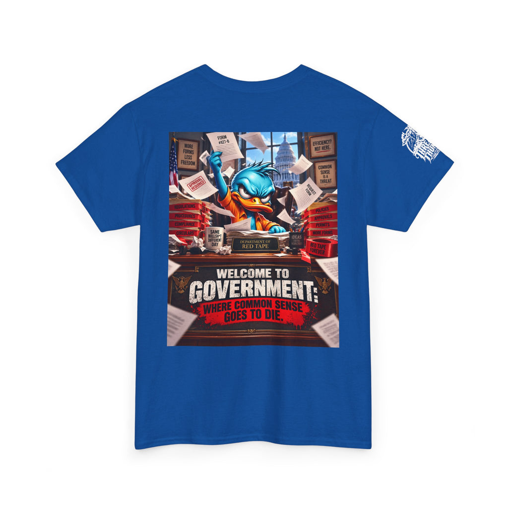 Welcome to Government — Where Common Sense Goes to Die Back Graphic Tee