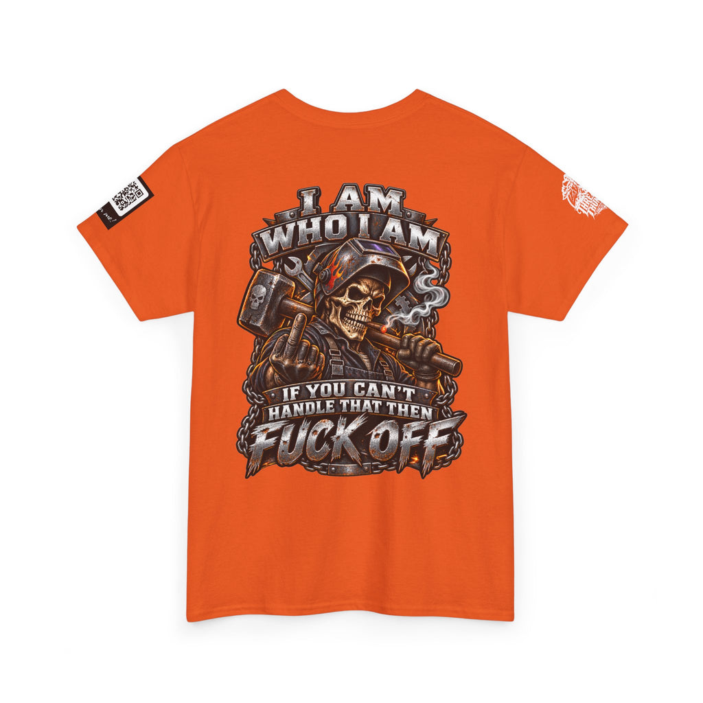 I Am Who I Am — If You Can’t Handle It, Fuck Off Back Graphic Tee