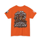 I Am Who I Am — If You Can’t Handle It, Fuck Off Back Graphic Tee