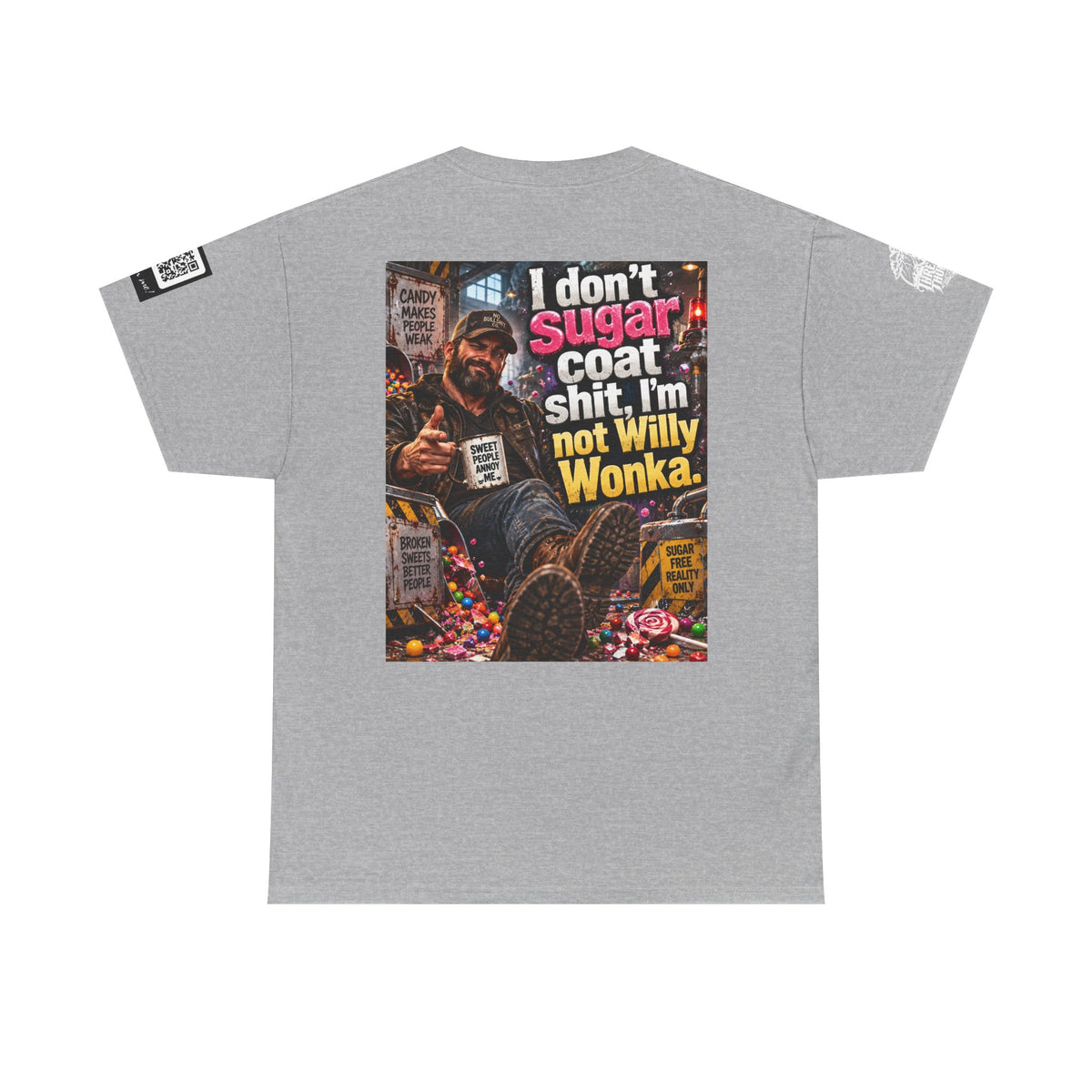 I Don’t Sugarcoat Shit — I’m Not Willy Wonka Back Graphic Tee