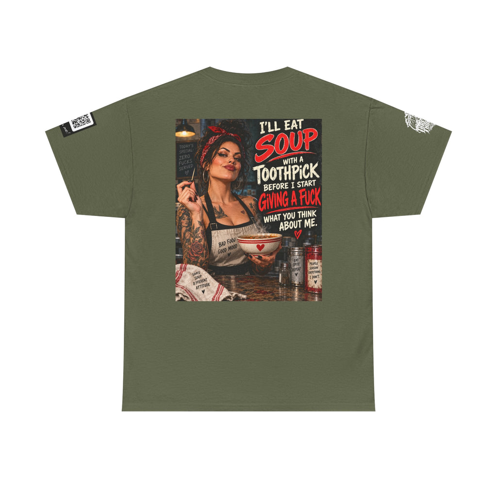 I’ll Eat Soup With a Toothpick Before I Give a Fuck Back Graphic Tee
