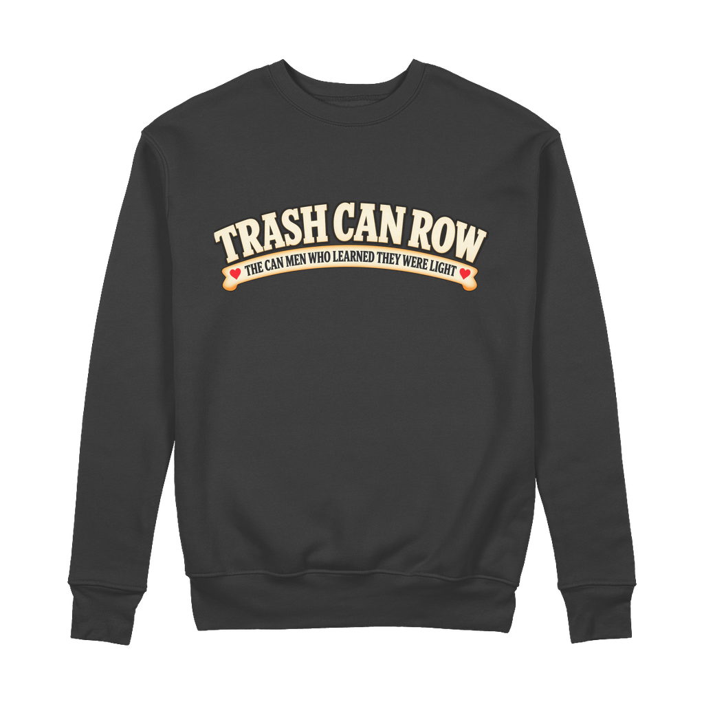 Trash Can Row – 100% Organic Cotton Sweatshirt