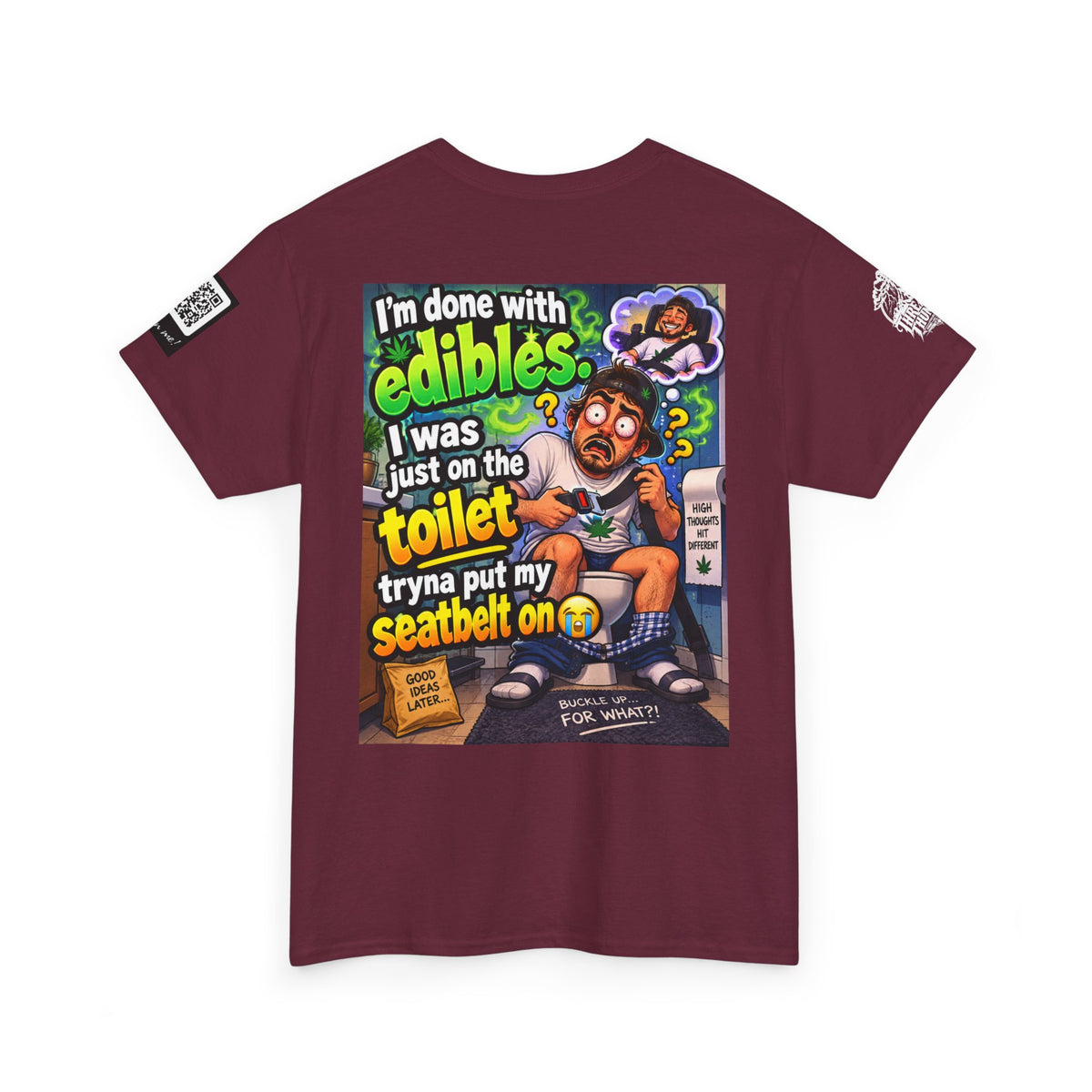 I’m Done With Edibles — Toilet Seatbelt Humor Back Graphic Tee