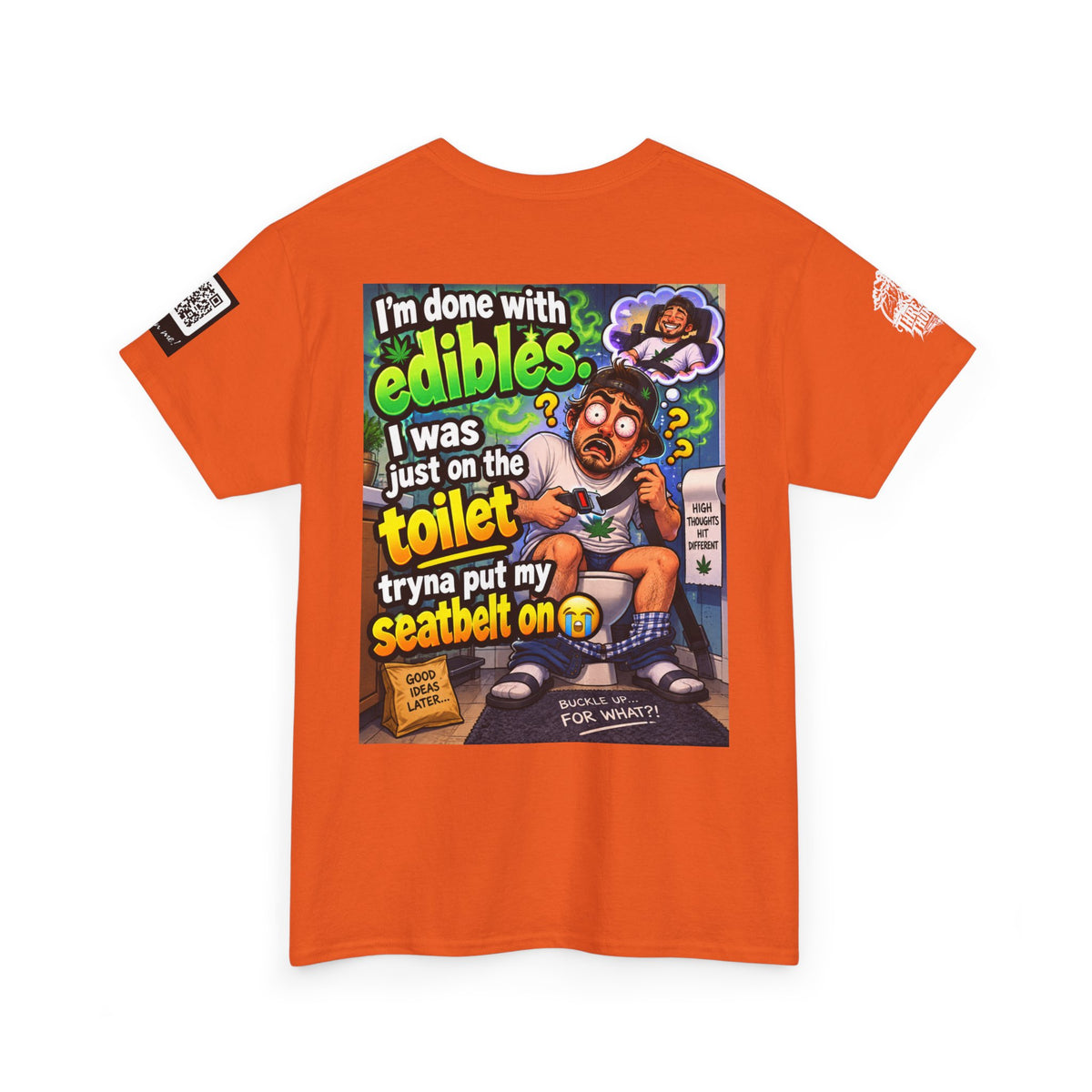 I’m Done With Edibles — Toilet Seatbelt Humor Back Graphic Tee