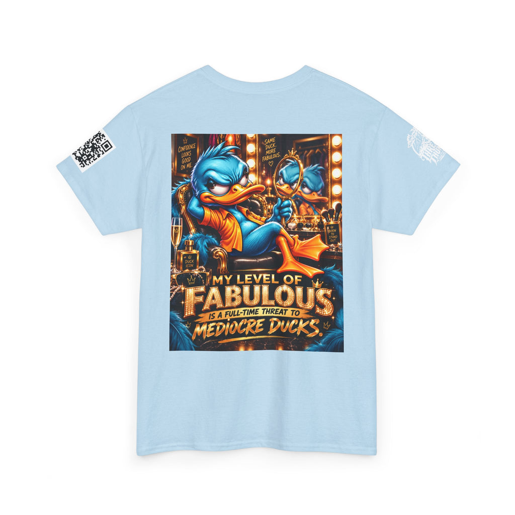 My Level of Fabulous Threatens Mediocre Ducks Back Graphic Tee