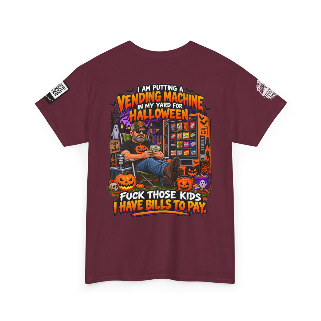 Halloween Vending Machine — Fuck Those Kids, I Have Bills Back Graphic Tee