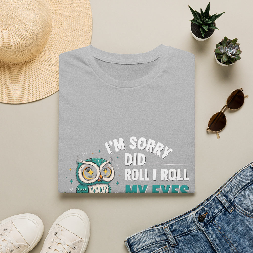 Funny Owl T-Shirt "I'm Sorry Did I Roll My Eyes Out Loud" – Sarcastic Graphic Tee for Women & Moms