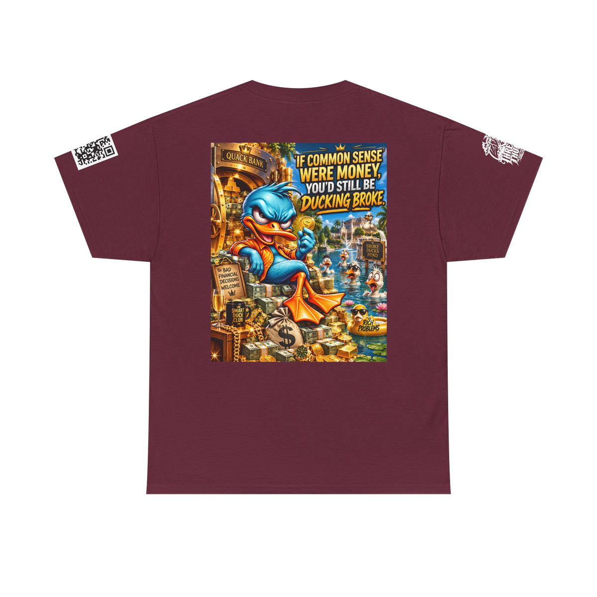 If Common Sense Were Money, You’d Still Be Ducking Broke Back Graphic Tee