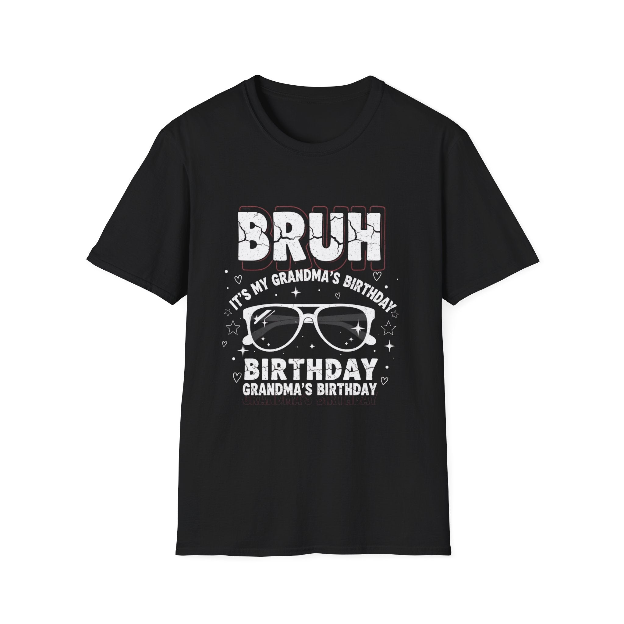 T-Shirt — BRUH It’s My Grandma’s Birthday Funny Graphic Tee