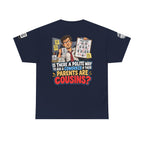 Are Your Coworker’s Parents Cousins? Office Humor Back Graphic Tee