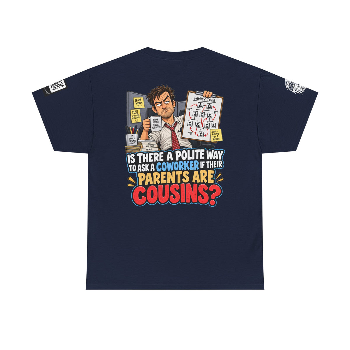 Are Your Coworker’s Parents Cousins? Office Humor Back Graphic Tee