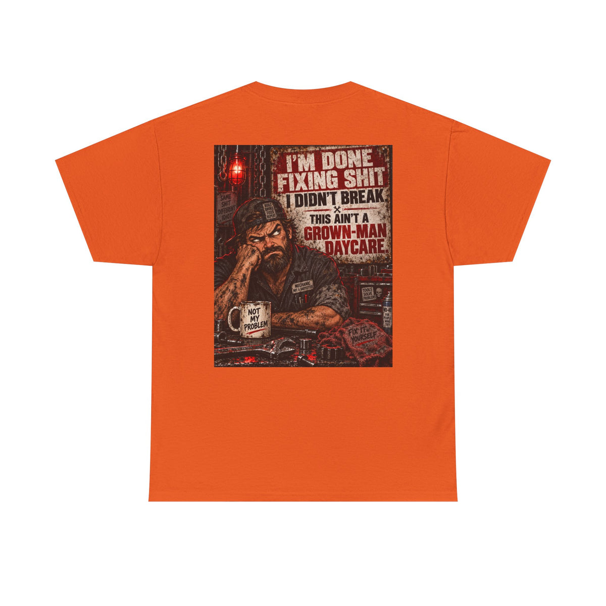 Mechanic T‑Shirt — “I’m Done Fixing Shit I Didn’t Break” Graphic Tee