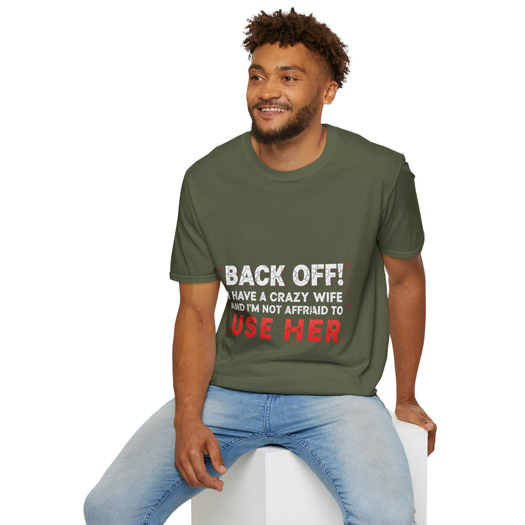 Back Off! I Have a Crazy Wife T-Shirt