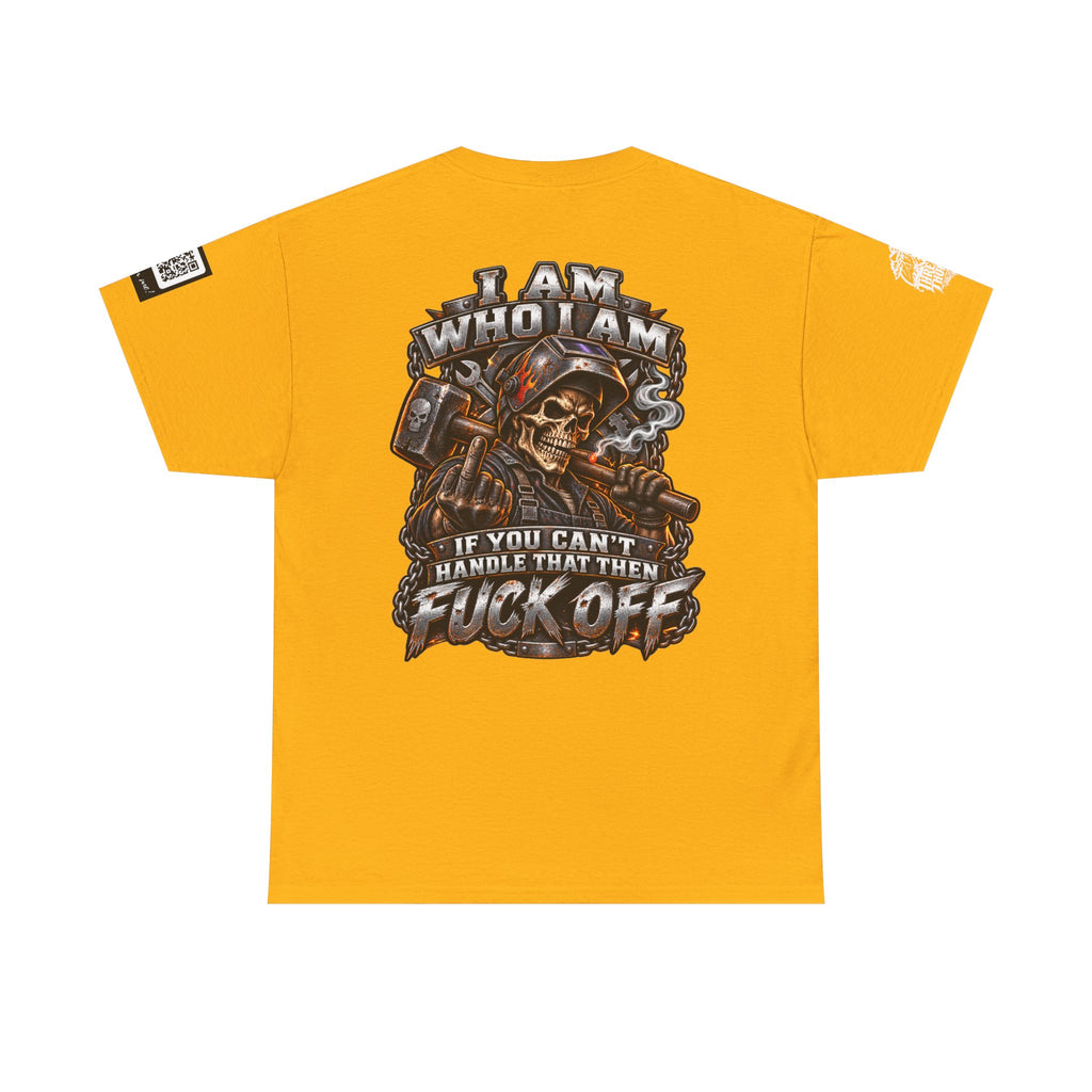 I Am Who I Am — If You Can’t Handle It, Fuck Off Back Graphic Tee