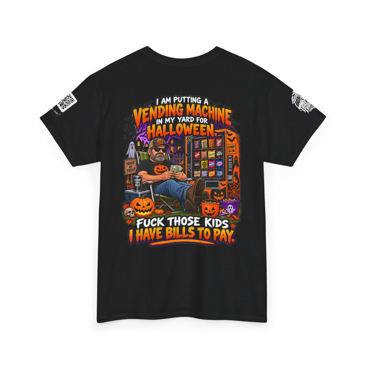 Halloween Vending Machine — Fuck Those Kids, I Have Bills Back Graphic Tee