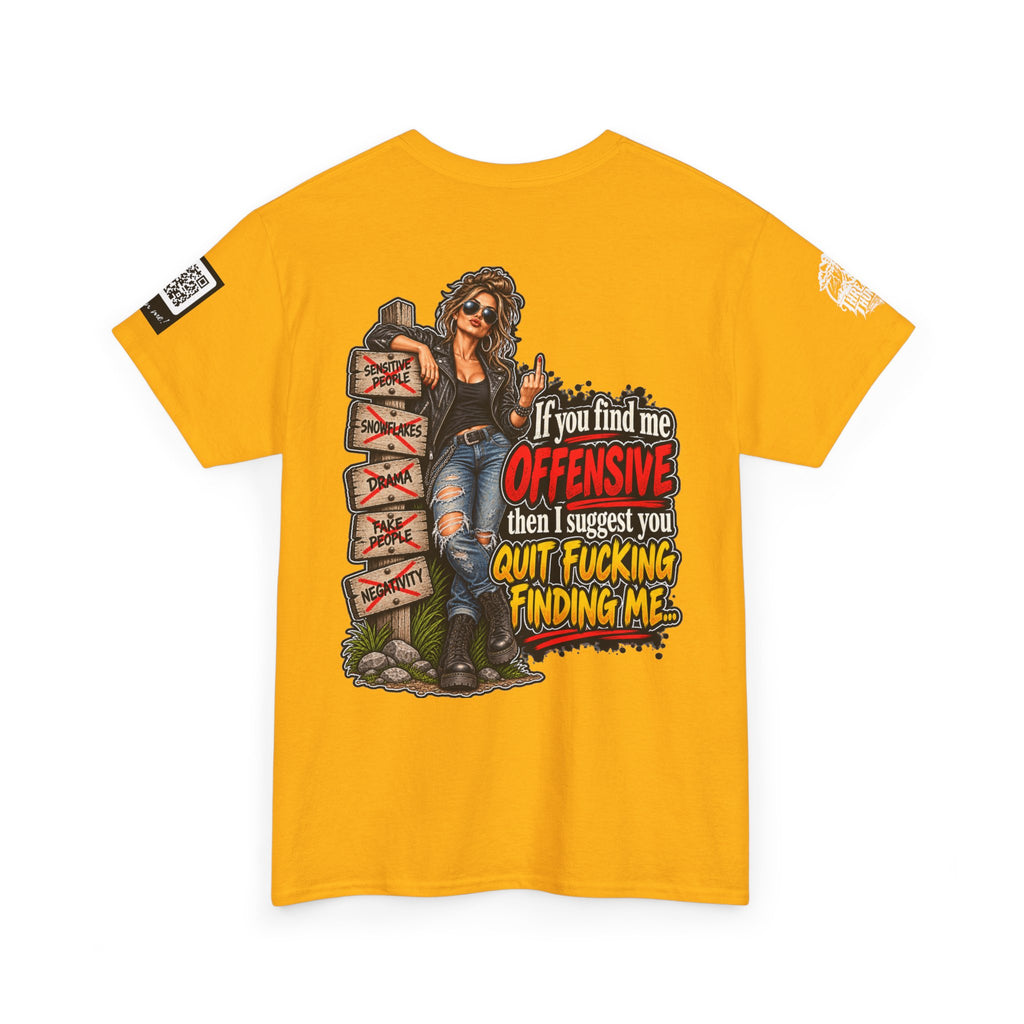 If You Find Me Offensive, Quit Fucking Finding Me Women’s Back Graphic Tee