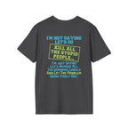 Funny Statement T-Shirt — "I'm Not Saying Let's Go Kill All The Stupid People" Graphic Tee